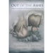 Out Of The Ashes: A Forged Faith Journey In Confronting And Overcoming Evil