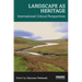 Landscape as Heritage: International Critical Perspectives