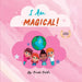 I am Magical: A children's book to make every child Feel Special (I Am Series)