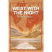 West with the Night
