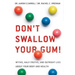 Don't Swallow Your Gum!: Myths, Half-Truths, and Outright Lies about Your Body and Health