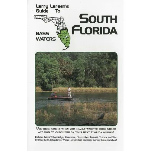Larry Larsen's Guide to North Florida Bass Waters