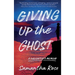 Giving Up the Ghost: A Daughter's Memoir