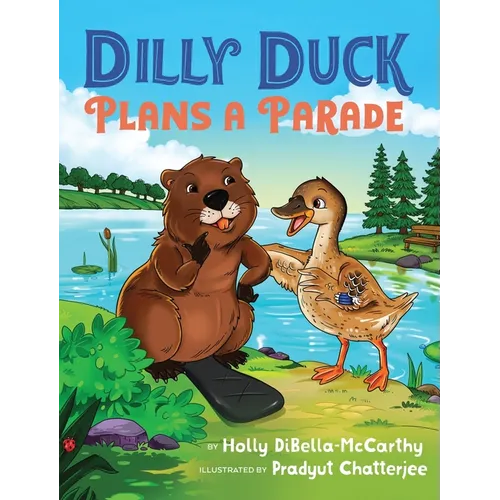 Dilly Duck Plans a Parade: A Children's Book About Empathy, Kindness, Colors and Senses