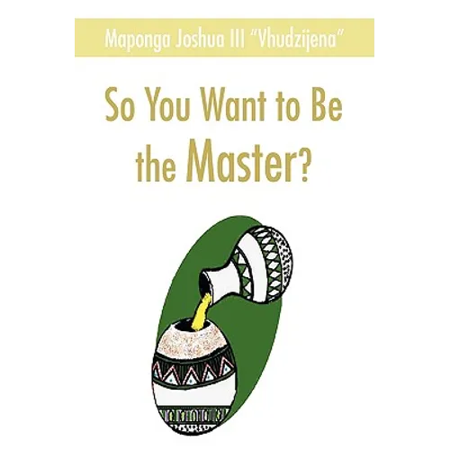 So You Want to Be the Master?