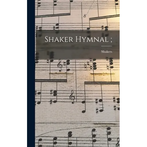 Shaker Hymnal;