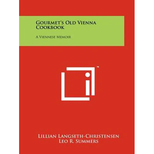 Gourmet's Old Vienna Cookbook: A Viennese Memoir
