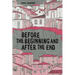 Before the Beginning and After the End