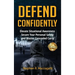 Defend Confidently: Elevate Situational Awareness, Secure Your Personal Safety, and Master Concealed Carry