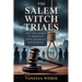 The Salem Witch Trials: The True Story of America's Most Infamous Witch Hunt