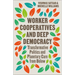 Worker Cooperatives and Deep Democracy: Transformative Politics and Planetary Care from Below
