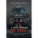 A Look Through My Eyes: Unexplainable Ghost Experience: Based on True Events