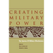 Creating Military Power: The Sources of Military Effectiveness
