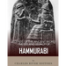 Legends of the Ancient World: The Life and Legacy of Hammurabi