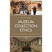 Museum Collection Ethics: Acquisition, Stewardship, and Interpretation
