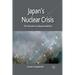 Japan's Nuclear Crisis: The Routes to Responsibility