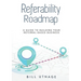 Referability Roadmap: A Guide To Building Your Referral-Based Business