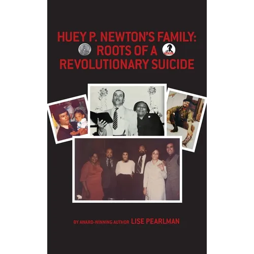 Huey P. Newton's Family: Roots of a Revolutionary Suicide