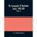 The Iconography Of Manhattan Island, 1498-1909: Compiled From Original Sources And Illustrated By Photo-Intaglio Reproductions Of Important Maps, Plan