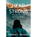 Head Strong: Through Life, Love, and Brain Surgery