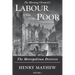 Labour and the Poor Volume I: The Metropolitan Districts