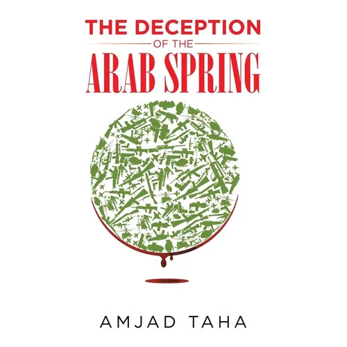 The Deception of the Arab Spring