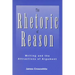Rhetoric of Reason: Writing and the Attractions of Argument