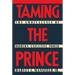 Taming the Prince: The Ambivalence of Modern Executive Power