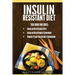 Insulin Resistant Diet: 2 Manuscripts: Insulin Resistance Diet, Insulin Resistance Cookbook, Bonus - Plant Based Diet Cookbook