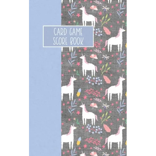 Card Game Score Book: For Tracking Your Favorite Games - Unicorns