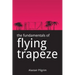The Fundamentals of Flying Trapeze