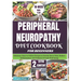 Peripheral Neuropathy Diet Cookbook for Beginners: Delicious, Easy-to-Follow Recipes to Soothe Nerve Pain, Reduce Inflammation, and Enhance Overall We