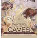 Painters of the Caves Prehistoric Art on Cave and Rock Fourth Grade Social Studies Children's Art Books