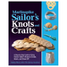Marlinspike Sailor's Arts and Crafts: A Step-By-Step Guide to Tying Classic Sailor's Knots to Create, Adorn, and Show Off