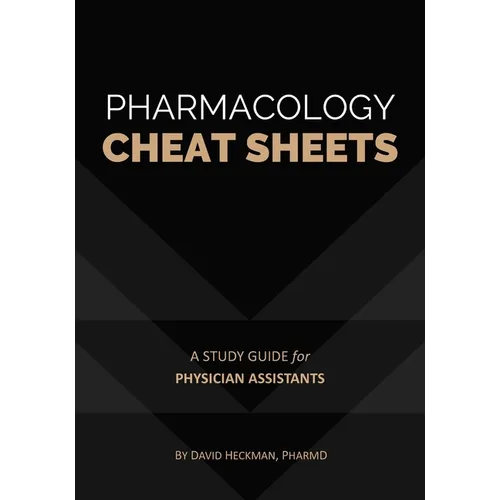 Pharmacology Cheat Sheets: A Study Guide for Physician Assistants