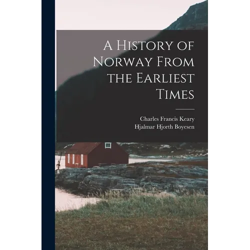 A History of Norway From the Earliest Times