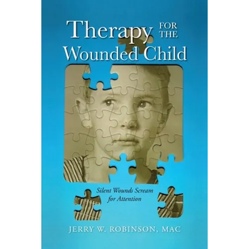 Therapy for the Wounded Child