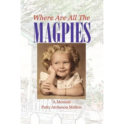Where Are All the Magpies: A Memoir