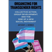 Organizing for Transgender Rights: Collective Action, Group Development, and the Rise of a New Social Movement