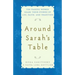 Around Sarah's Table: Ten Hasidic Women Share Their Stories of Life, Fai
