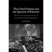 The United Nations and the Question of Palestine