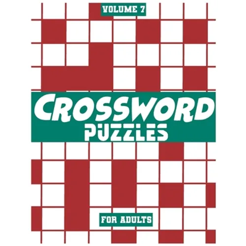 Crossword Puzzles For Adults, Volume 7: Medium To High-Level Puzzles That Entertain and Challenge