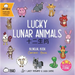 Lucky Lunar Animals (Cantonese-English Version): A Bilingual Book in English and Cantonese with Traditional Characters and Pinyin