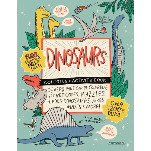 DINOSAURS Coloring + Activity Book: Secret Codes, Puzzles, Hidden Dinosaurs, Jokes, Mazes & MORE!