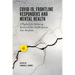 Covid-19, Frontline Responders and Mental Health: A Playbook for Delivering Resilient Public Health Systems Post-Pandemic