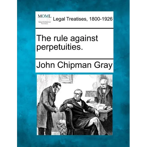 The rule against perpetuities.