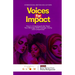 Voices For Impact: How to Unapologetically Share Your Message with Courage, Clarity, and Compassion