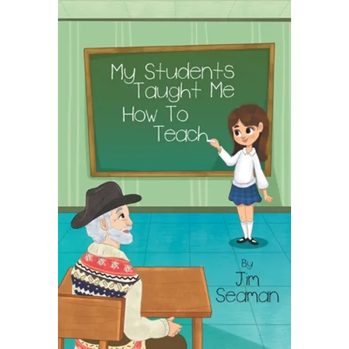 My Students Taught Me How To Teach