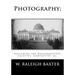 Photography; Including the Daguerreotype, Calotype, Chrysotype, &c.: Familiarly Explained