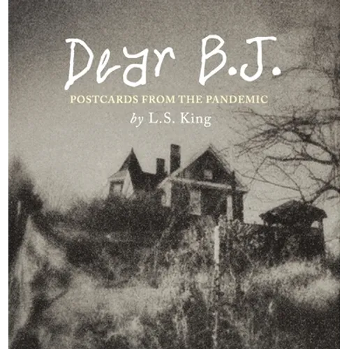 Dear B.J. - Fine Art Edition: Postcards from the Pandemic
